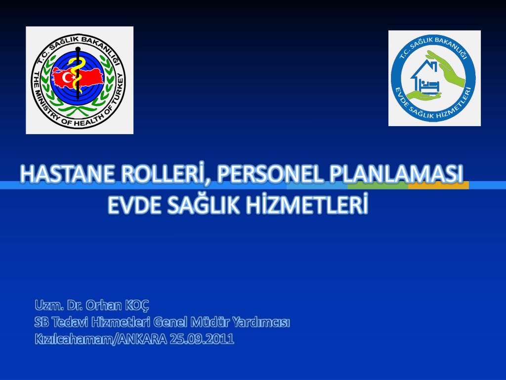 Ppt Hastane Rolleri Personel Planlamasi Evde Saglik Hizmetleri Powerpoint Presentation Id 2344084