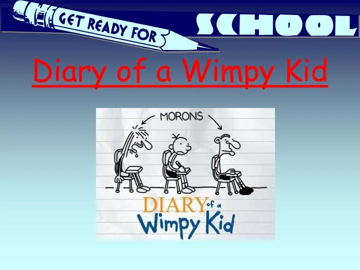 PPT Diary Of A Wimpy Kid PowerPoint Presentation Free Download ID 