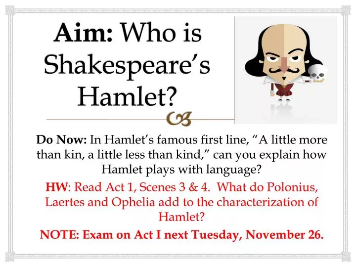 PPT - Aim: Who is Shakespeare's Hamlet? PowerPoint Presentation, free  download - ID:2347879