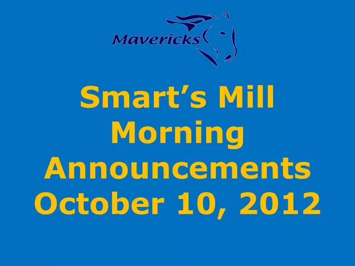 smart s mill morning announcements october 10 2012 n.