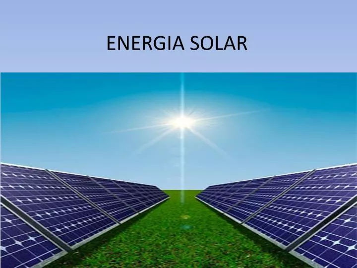 PPT - ENERGIA SOLAR PowerPoint Presentation, free download - ID:2349435