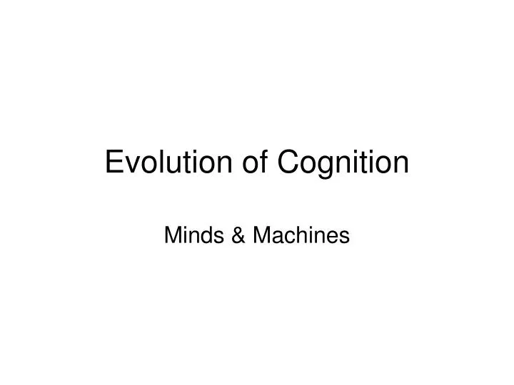 PPT - Evolution of Cognition PowerPoint Presentation, free download ...