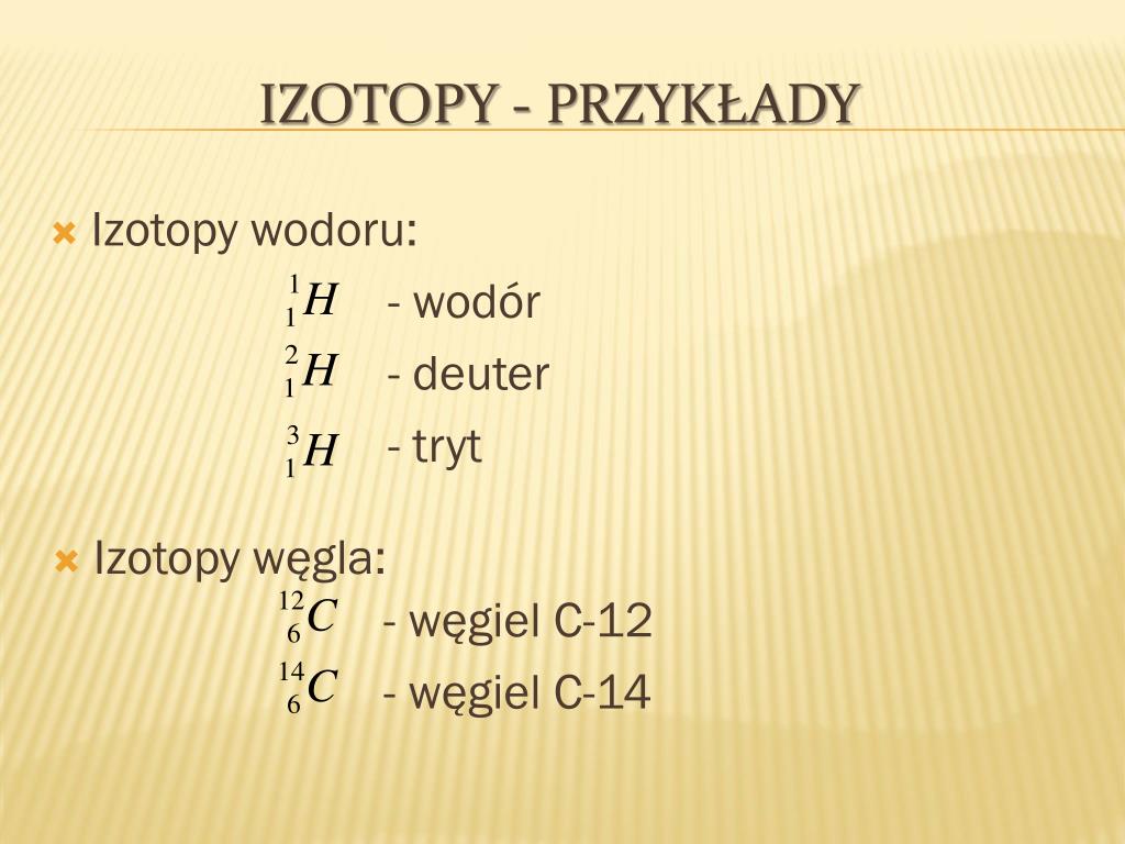 Podaj Sklad Jader Atomowych Izotopow PPT - FIZYKA JĄDROWA PowerPoint Presentation, free download - ID:2351030