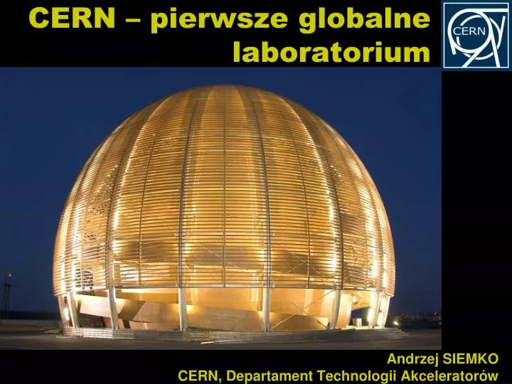 PPT - CERN – pierwsze globalne laboratorium PowerPoint Presentation ...