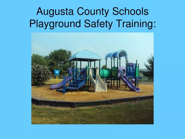 PPT Augusta County Schools Playground Safety Training PowerPoint
