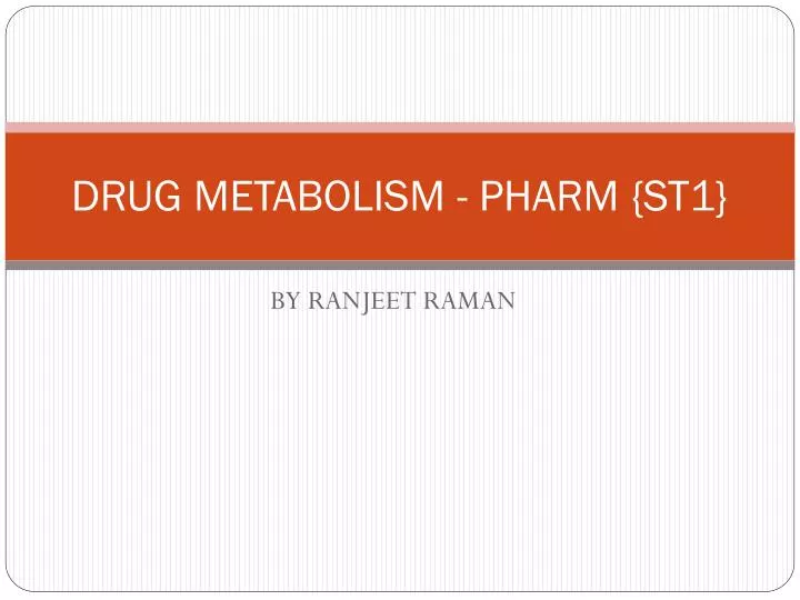 drug metabolism pharm st1 n.
