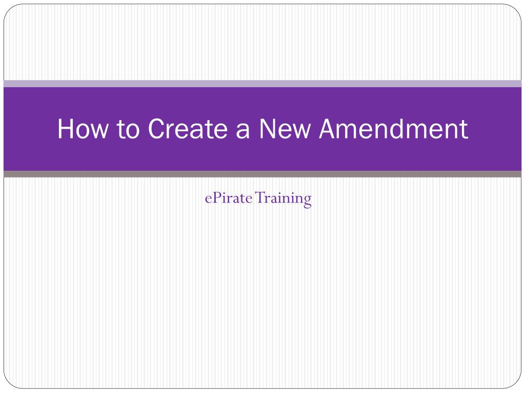 PPT How to Create a New Amendment PowerPoint Presentation, free