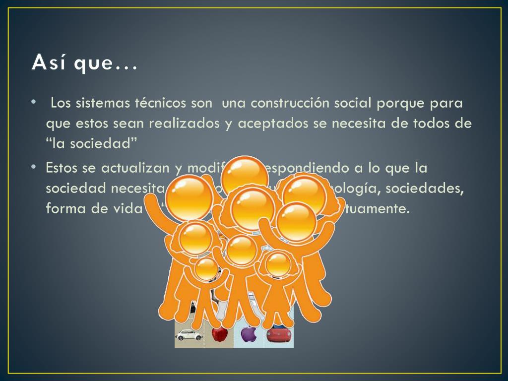 PPT - LA CONSTRUCCIÓN SOCIAL DE LOS SISTEMAS TÉCNICOS PowerPoint
