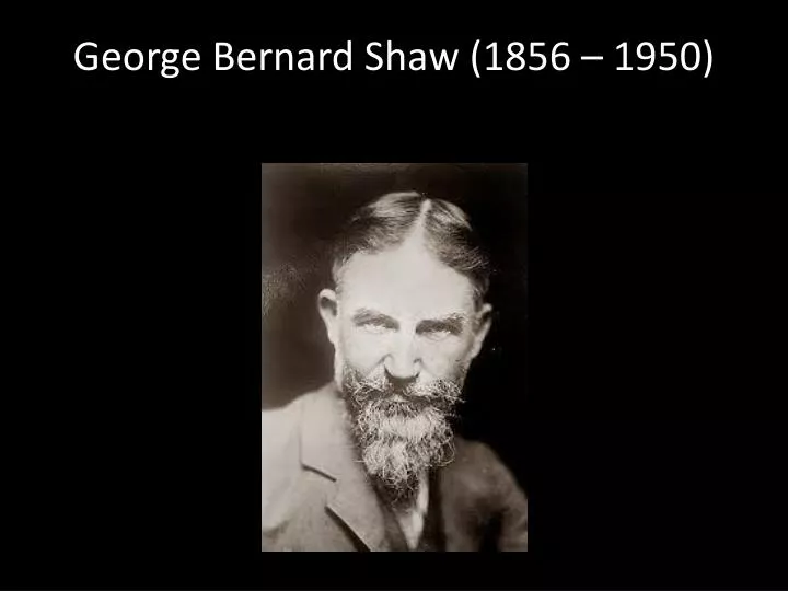 george bernard shaw 1856 1950 n.