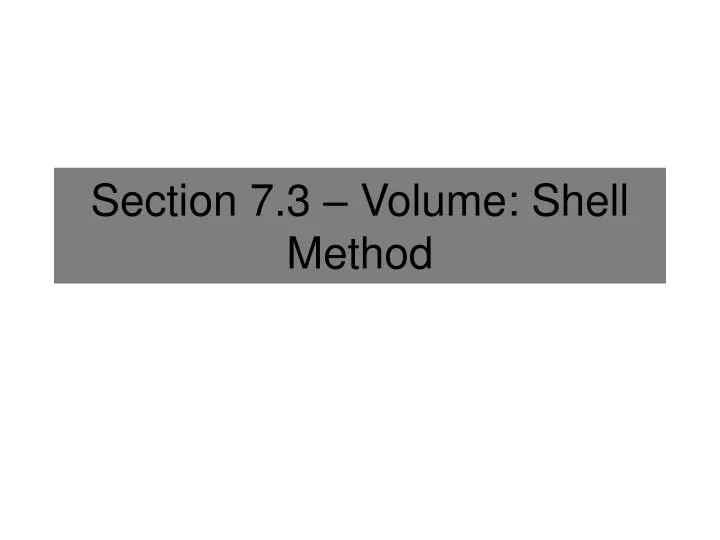 PPT Section 7 3 Volume Shell Method PowerPoint Presentation Free Ppt section 7 3 volume shell method powerpoint presentation free