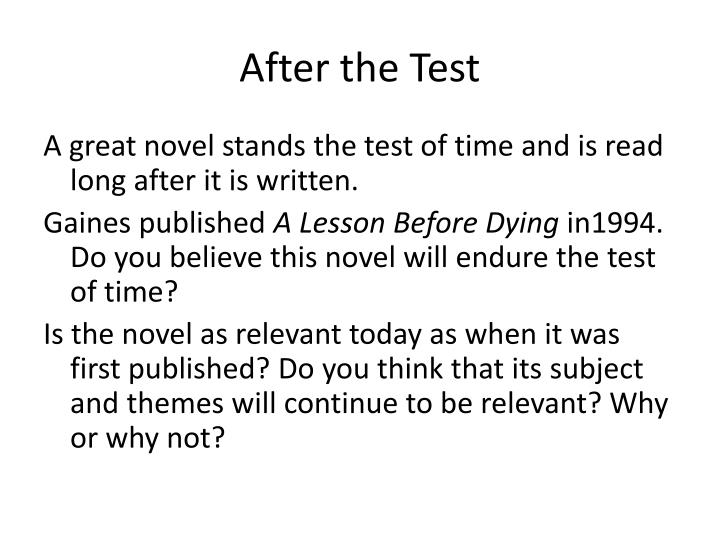 a lesson before dying an unfair A lesson before dying follows the tragic last months of a young african american man who is used as a scapegoat for a couple of white men dying it is set in rural south in the 1940s where jim crow laws and the remnants of. a lesson before dying an unfair A lesson before dying follows the tragic last months of a young african american man who is used as a scapegoat for a couple of white men dying it is set in rural south in the 1940s where jim crow laws and the remnants of.