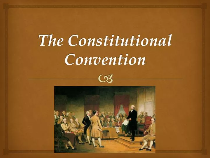 PPT - The Constitutional Convention PowerPoint Presentation, free ...