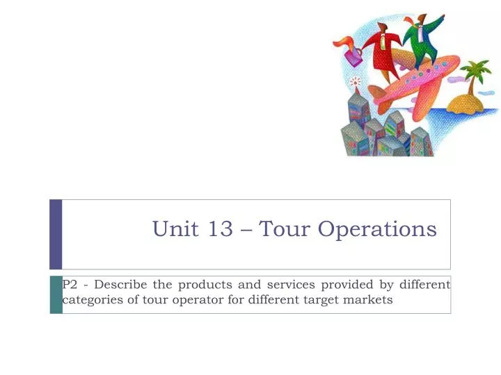 unit 13 tour operations n.