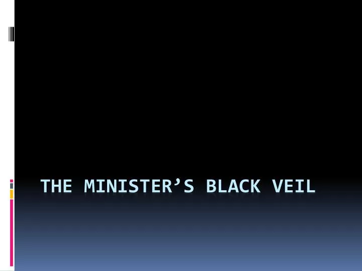 analytical essay on the minister black veil The minister’s black veil essay the beloved mr hooper of hawthorne’s parable the minister’s black veil discuss the question requires an analysis of. analytical essay on the minister black veil The minister’s black veil essay the beloved mr hooper of hawthorne’s parable the minister’s black veil discuss the question requires an analysis of.