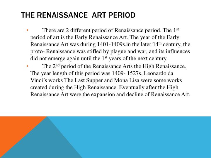 the renaissance period Renaissance the activity, spirit, or time of the great revival of art, literature, and learning in europe beginning in the 14th century and extending to the 17th century, marking. the renaissance period Renaissance the activity, spirit, or time of the great revival of art, literature, and learning in europe beginning in the 14th century and extending to the 17th century, marking.