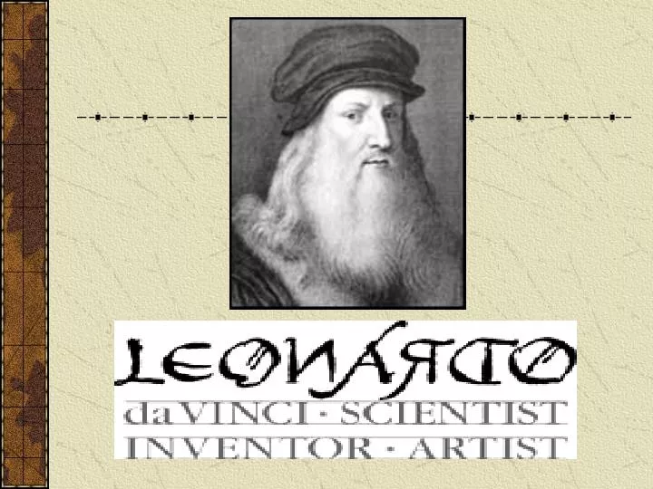 PPT - Leonardo da Vinci was born on April 15, 1452 in Vinci, Italy ...