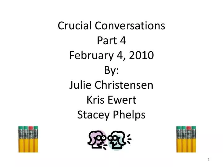 ppt crucial conversations part 4 february 4 2010 by julie crucial conversations powerpoint