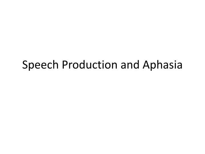 speech production and aphasia n.