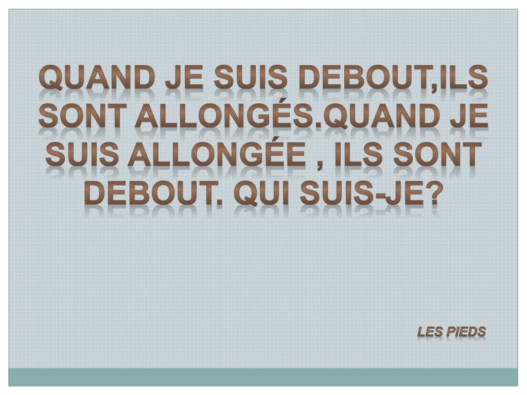 J Ai Un Chapeau Mais Pas De Tete PPT - J’ai un chapeau et pas de tête , un pied et pas de souliers . Qui