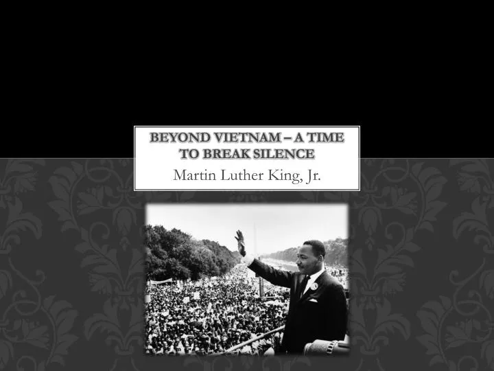 martin luther king jrs a time to break silence essay martin luther king jrs a time to break silence essay