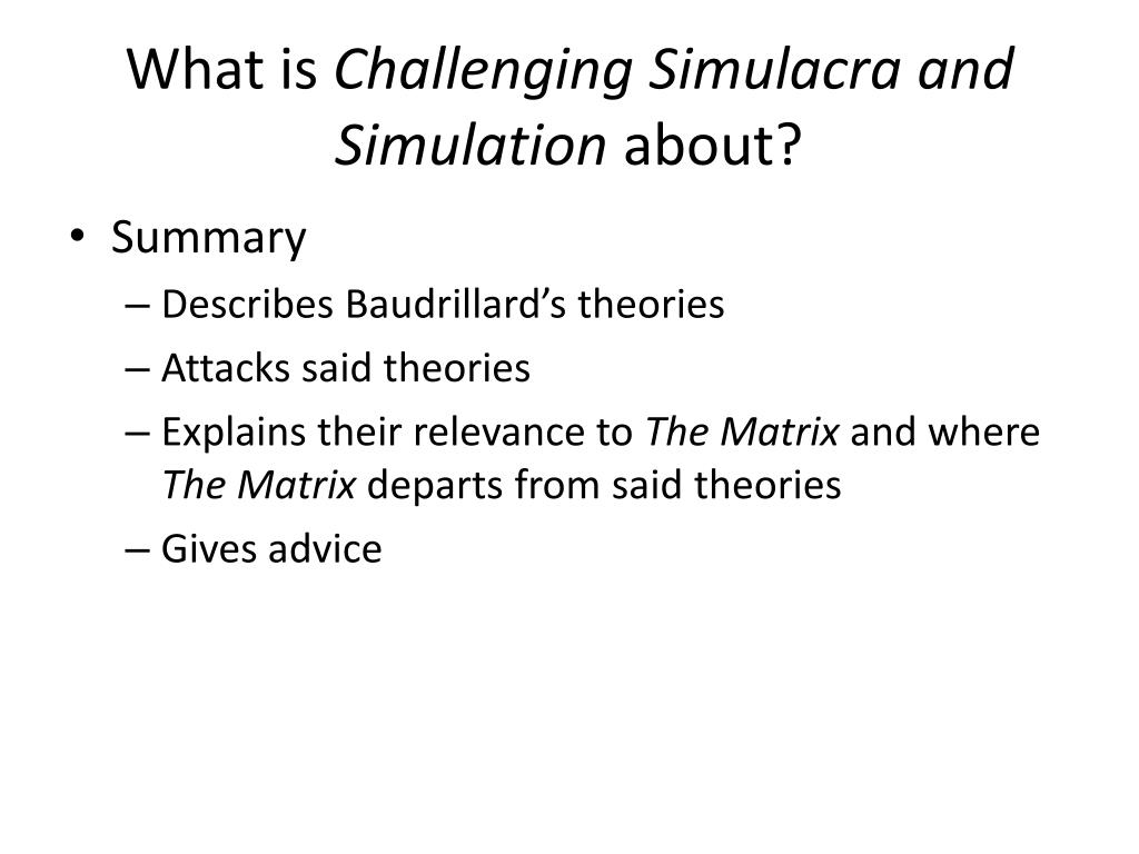 PPT - Challenging Simulacra and Simulation : Baudrillard in The Matrix  PowerPoint Presentation - ID:2363648