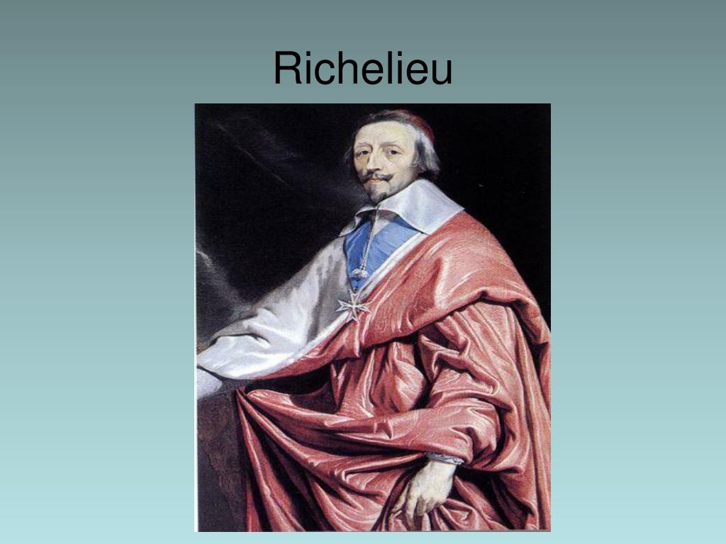 Louis XIII and Richelieu, 1610-1643  The Problem of Divine-Right Monarchy  - Big Site of History