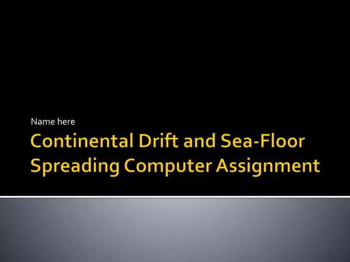 Ppt Continental Drift And Sea Floor Spreading Computer