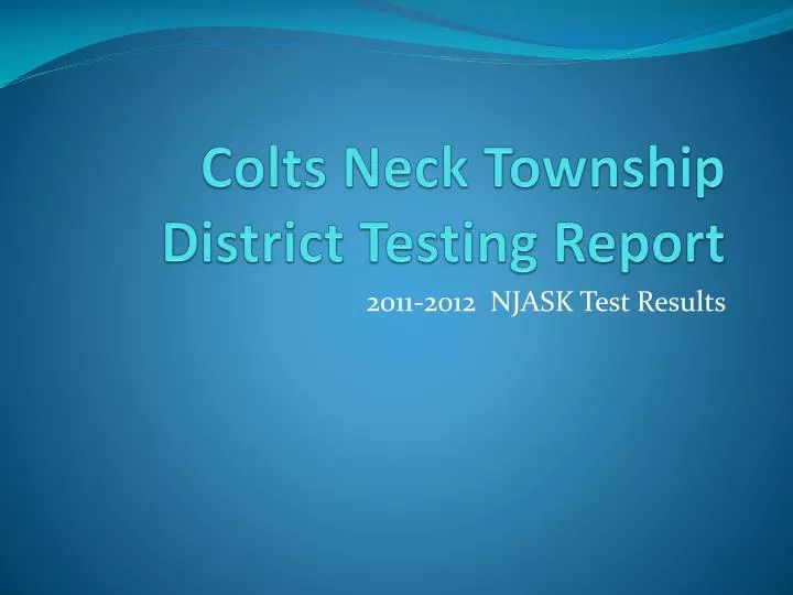 PPT Colts Neck Township District Testing Report PowerPoint