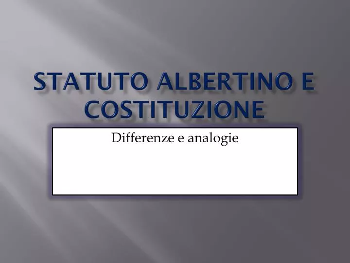 Differenza Tra Statuto Albertino E Costituzione Italiana
