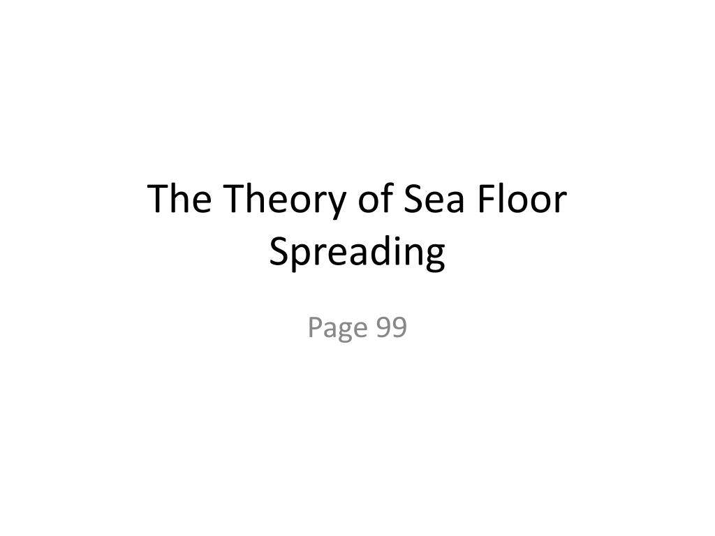 Ppt The Theory Of Sea Floor Spreading