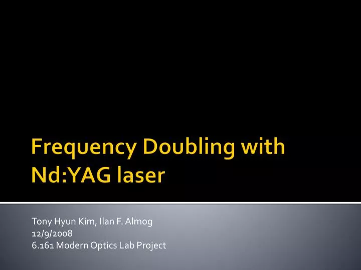 PPT - Frequency Doubling with Nd:YAG laser PowerPoint Presentation, free  download - ID:2367685