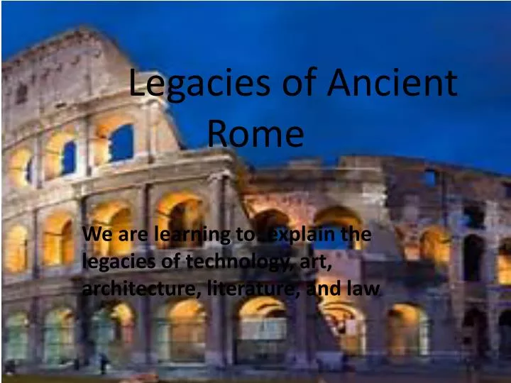 Ancient Romes Legacy