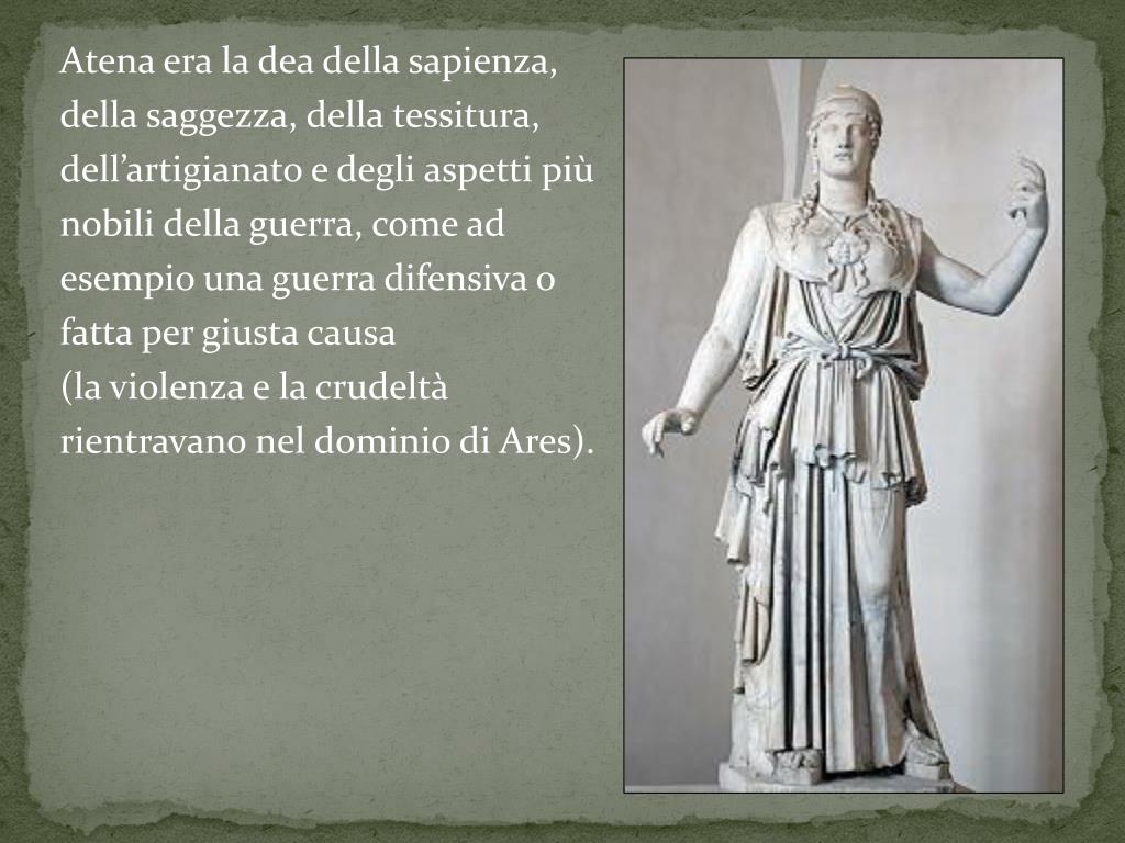 PPT - Atena era la dea della sapienza, della saggezza, della tessitura