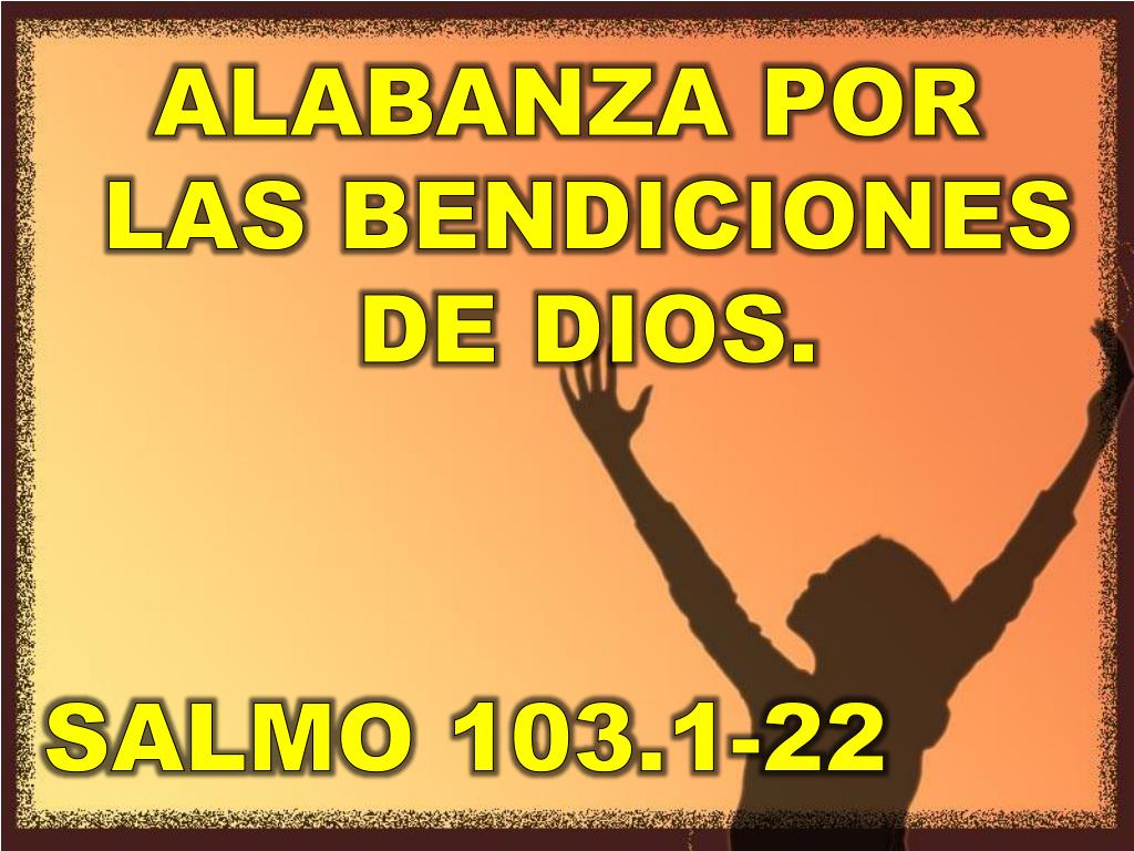 SALMOS 103 - Alabanza por las Bendiciones de Dios 