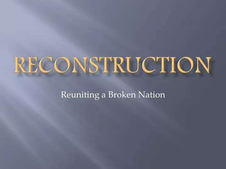 PPT - Reconstruction PowerPoint Presentation, free download - ID:2370267