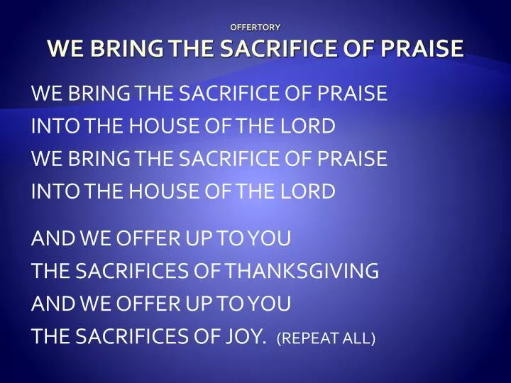 PPT - OFFERTORY WE BRING THE SACRIFICE OF PRAISE PowerPoint ...