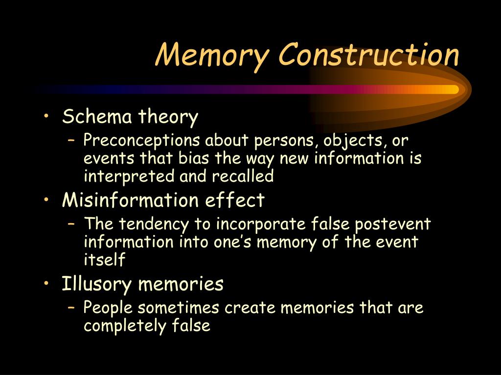 research on memory construction indicates that