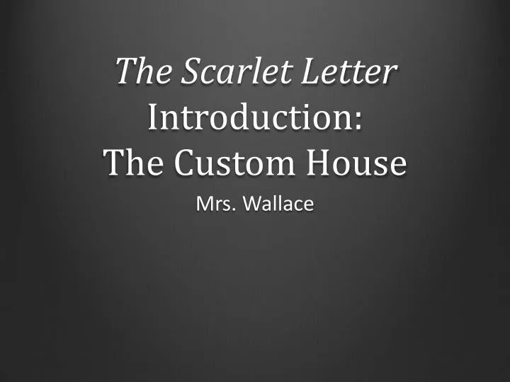 ppt the scarlet letter introduction the custom house powerpoint custom house scarlet letter