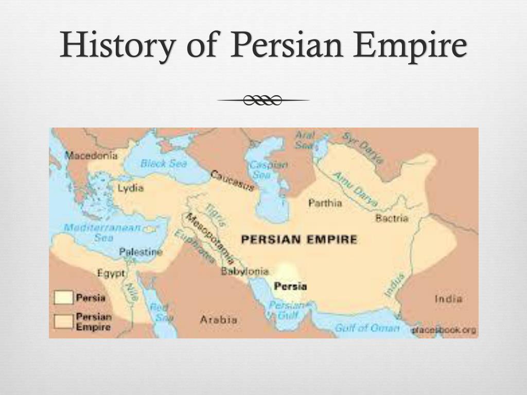 PPT - History Of Persian Empire L
