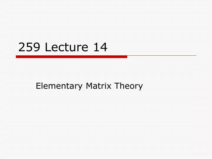 259 lecture 14 n.