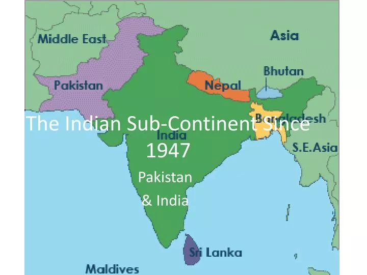 map of indian subcontinent in 1947 Ppt The Indian Sub Continent Since 1947 Powerpoint Presentation Free Download Id 2378012 map of indian subcontinent in 1947