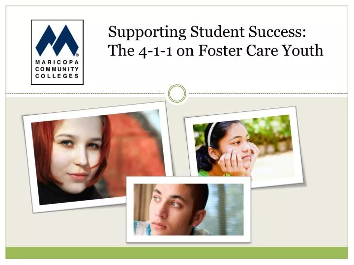 PPT - Supporting Student Success: The 4-1-1 on Foster Care Youth ...