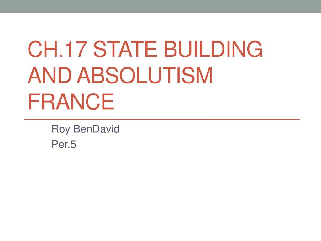 PPT - Ch.17 State building and absolutism France PowerPoint Presentation - ID:2378711