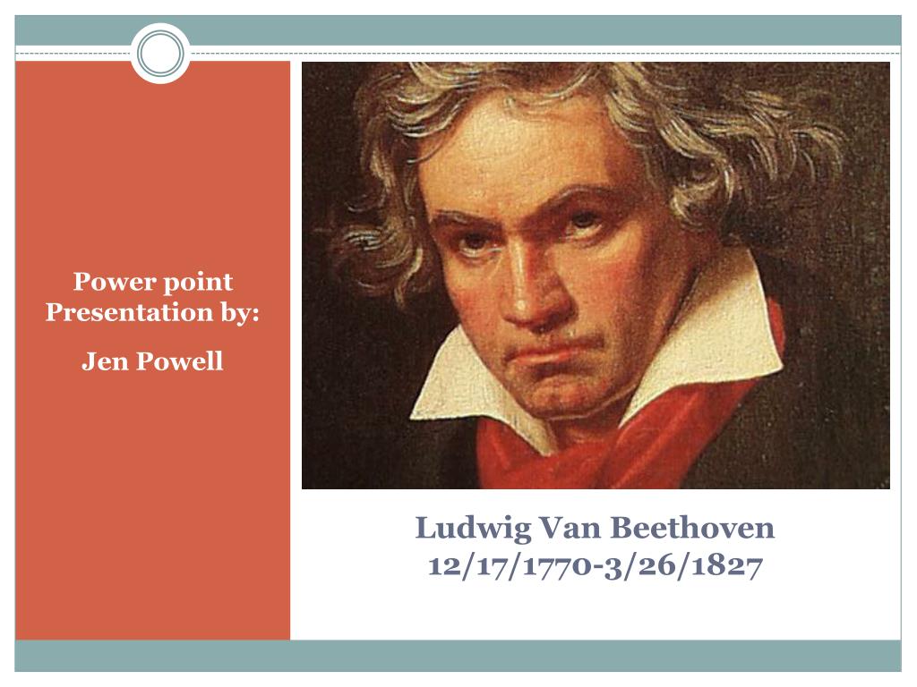 PPT - Ludwig Van Beethoven 12/17/1770-3/26/1827 PowerPoint ...