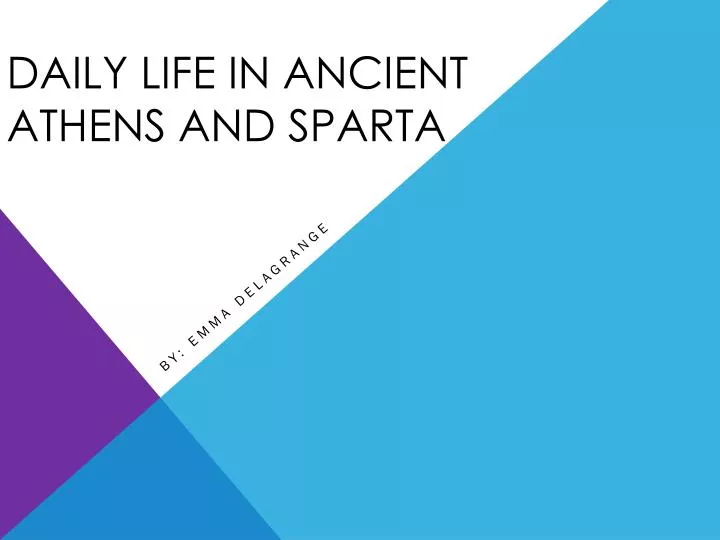 daily life in ancient athens and sparta n.