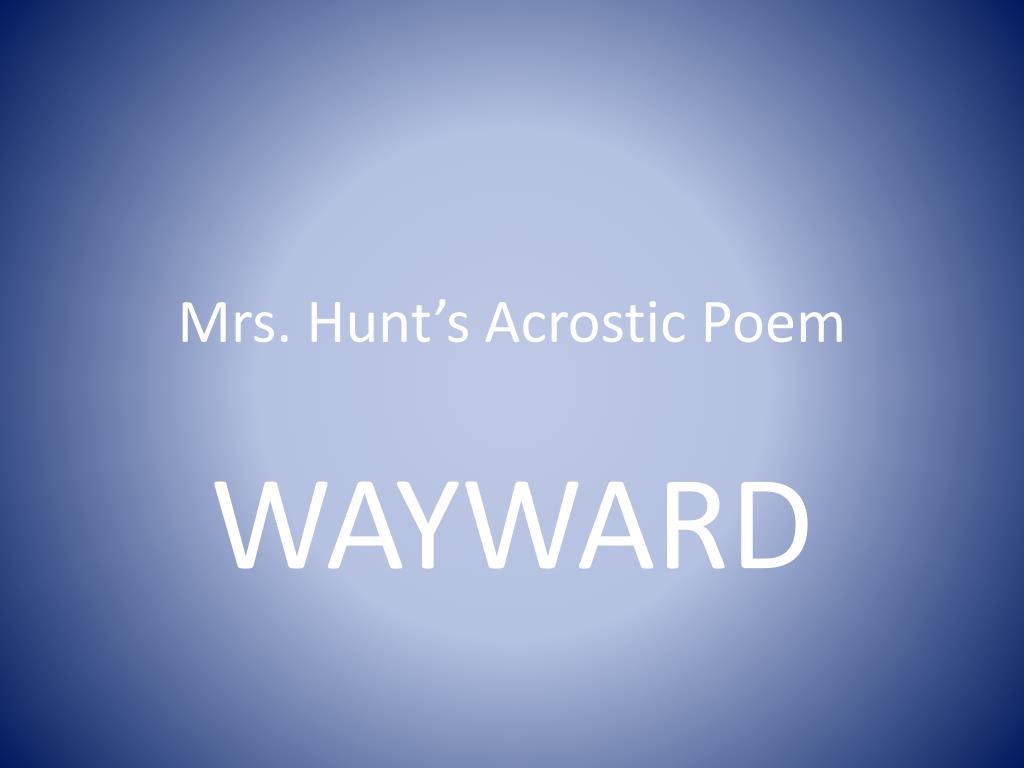 Ppt Mrs Hunt S Acrostic Poem Powerpoint Presentation Free Download Id
