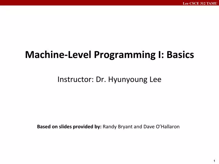 PPT - Machine-Level Programming I: Basics Instructor: Dr. Hyunyoung Lee ...