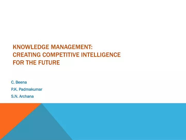 PPT - Knowledge Management: Creating competitive Intelligence for the ...