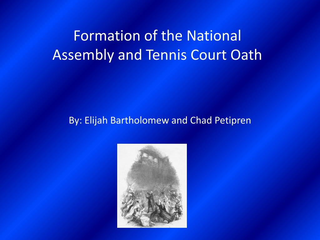 PPT Formation of the National Assembly and Tennis Court Oath