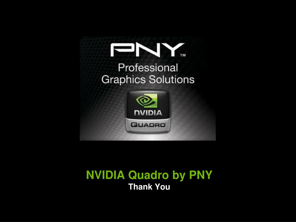 PPT - NVIDIA Quadro by PNY PowerPoint Presentation, free download -  ID:2385591
